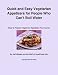 Quick and Easy Vegetarian Appetizers for People Who Can't Boil Water: Easy to Prepare Vegetarian Appetizers You'll Love!