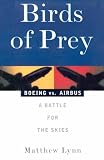 Birds of Prey: Boeing Vs. Airbus, a Battle for the Skies