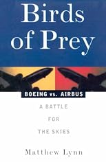 Birds of Prey: Boeing Vs. Airbus, a Battle for the Skies