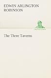 The Three Taverns (TREDITION CLASSICS)