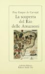 La scoperta del Rio delle Amazzoni