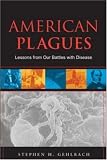 American Plagues: Lessons From Our Battles With Disease