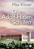 Die Adolf-Hitler-Schulen - Max Kl�ver