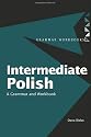 Intermediate Polish: A Grammar and Workbook (Grammar Workbooks)