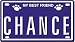 CHANCE Dog Name Plate for Dog House. Over 400 Names Availaible. Type in Name Dog Plate in Search. Your Dog Name will show up.