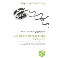 Dennis the Menace (1986 TV Series): DIC Entertainment, Hank Ketcham, Cowlick, NBC, The Program Exchange, General Mills, Brennan Thick, Animated Series, Phil Hartman, Marilyn Lightstone