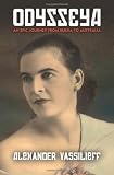 ODYSSEYA  --  An Epic Journey: From Russia to Australia (English and Russian Edition)