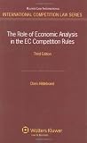 The Role of Economic Analysis in the EC Competition Rules (International Competition Law Series)