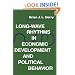 Long-Wave Rhythms in Economic Development and Political Behavior
