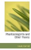 Phantasmagoria and Other Poems