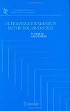 Ultraviolet Radiation in the Solar System (Astrophysics and Space Science Library)