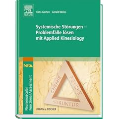Systemische St�rungen - Problemf�lle l�sen mit Applied Kinesiology