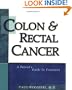 Colon & Rectal Cancer: A Patient's Guide to Treatment