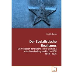 Der Sozialistische Realismus: Ein Vergleich der Malerei in der VR China unter Mao Zedong und in der DDR 1949 - 1976