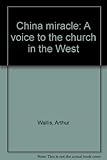 China miracle : a voice to the church in the West