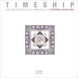 Timeship: The Architecture of Immortality