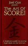 Joel Cox presents: The Art of SCORE! A beginners guide to scoring huge deals on the internet