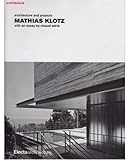 Mathias Klotz : architecture and projects / with an essay by Miquel Adria ; photographs by...