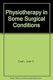 Physiotherapy in some surgical conditions
