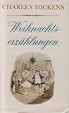 Weihnachtserz&auml;hlungen - Charles Dickens