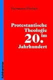 Produkt-Bild: Protestantische Theologie im 20. Jahrhundert