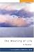 The Meaning of Life: A Reader