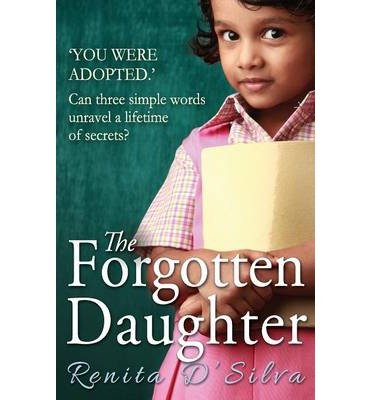 By Renita D'Silva The Forgotten Daughter
