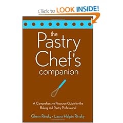 The Pastry Chef's Companion: A Comprehensive Resource Guide for the Baking and Pastry Professional