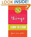 30 Things I Know For Certain
