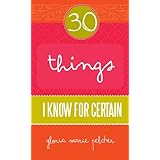 30 Things I Know For Certain