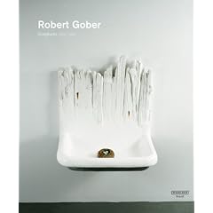 Robert Gober: Sculptures and Installations 1979 - 2007