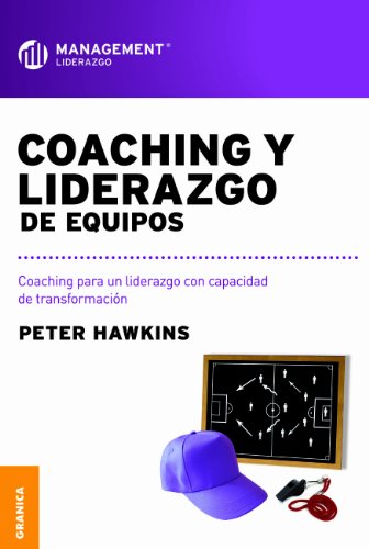 Coaching y liderazgo de equipos (Spanish Edition)