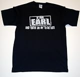 My Name is Earl 'I'm Earl and You're On My To Do List' Adult T-shirt (4 Colors, Sizes S - 5X)