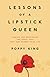 Lessons of a Lipstick Queen: Finding and Developing the Great Idea that Can Change Your Life