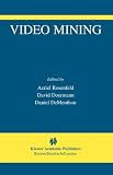 Video Mining (The International Series in Video Computing)