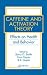 Caffeine and Activation Theory: Effects on Health and Behavior