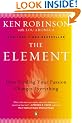The Element: How Finding Your Passion Changes Everything