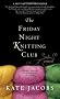 The Friday Night Knitting Club The Friday Night Knitting Club