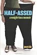 Half-Assed: A Weight-Loss Memoir Image of Half-Assed: A Weight-Loss Memoir