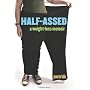 Half-Assed: A Weight-Loss Memoir by Jennette Fulda