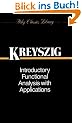 Introductory Functional Analysis with Applications (Wiley Classics Library)