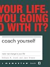 Coach Yourself: Make Real Change in Your Life