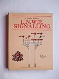 A pictorial record of L.N.W.R. signalling