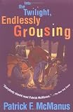 Into the Twilight, Endlessly Grousing