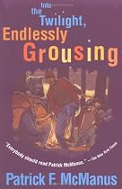 Into the Twilight, Endlessly Grousing