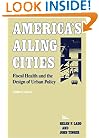 America's Ailing Cities: Fiscal Health and the Design of Urban Policy