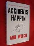 Accidents happen : anticipation, avoidance, survival