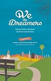We the Dreamers: Young Authors Explore the American Dream