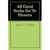 All Good Socks Go To Heaven