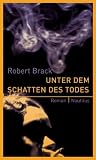 Robert Brack: Unter dem Schatten des Todes
